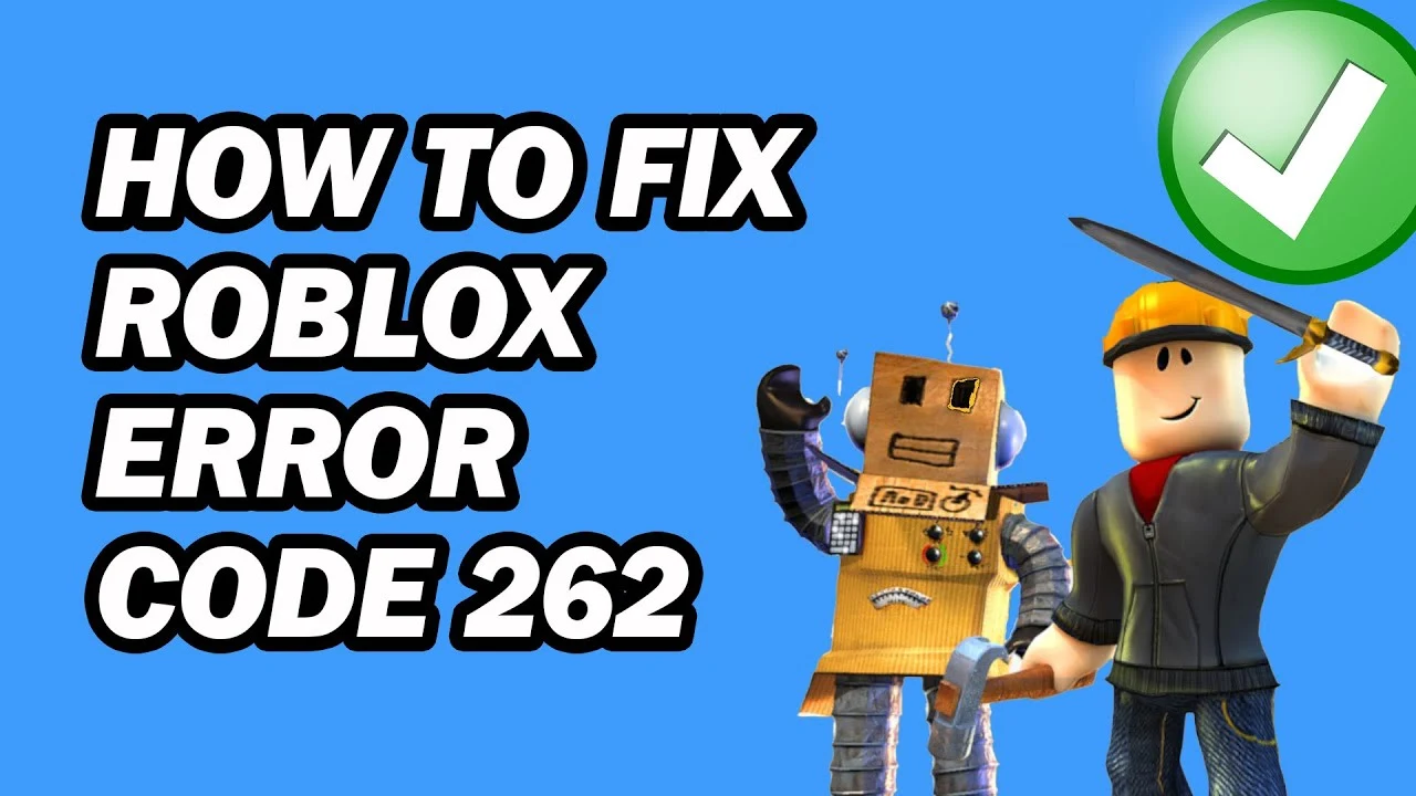  2 Quick Fixes for Roblox Error Code 262